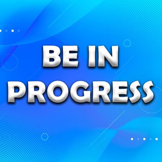 BE IN PROGRESS | САМОРОЗВИТОК | ПСИХОЛОГІЯ | МОТИВАЦІЯ